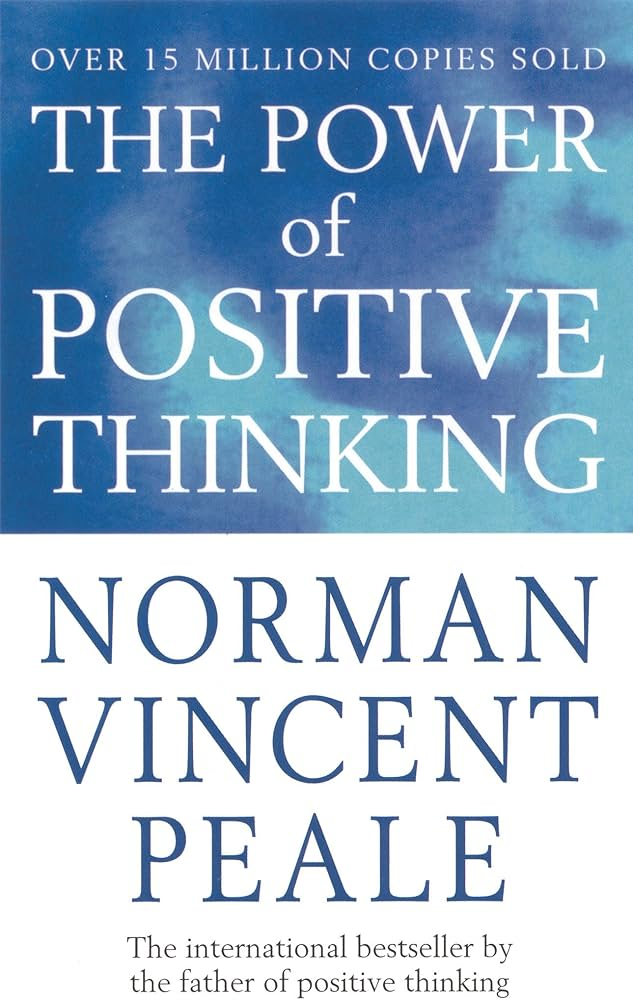 The Power Of Positive Thinking by NORMAN VINCENT PEALE.