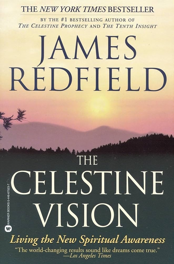 The Celestine Vision: Living the New Spiritual Awareness : Redfield, James.