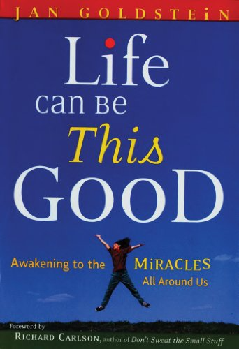 Life Can Be This Good - Jan Goldstein.